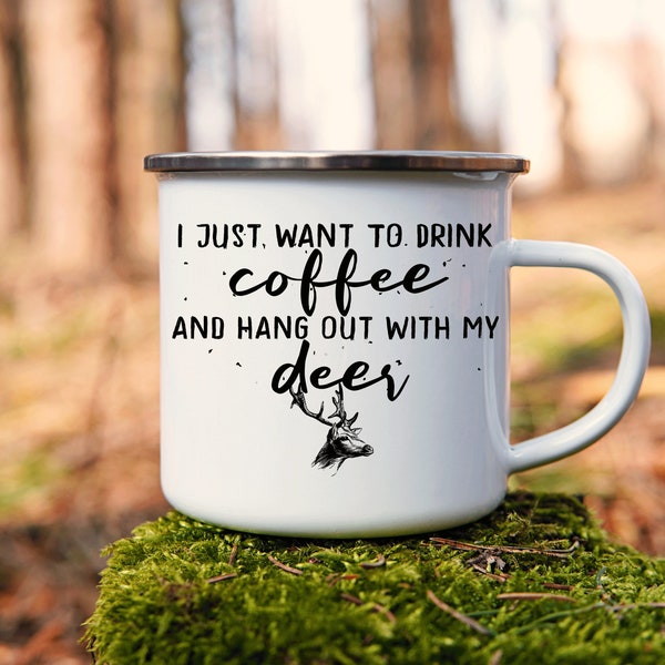 I Just Want To Drink Coffee And Hang Out With My Deer Enamel Mug 12oz, Coffee Mug for Deer Lovers, Gifts for Deer Lovers, Camping Mug