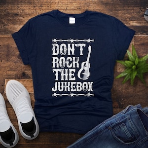 Don&#39;t Rock The Jukebox Song - 90s Country Lyric Shirt - Western Style T-Shirt - Gift For Country Music Fan - Country Bar T-Shirt