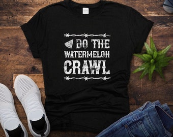 Do The Watermelon Crawl Shirt - 90s Country Lyric Shirt - Western Style T-Shirt - Gift For Country Music Fan - Country Music Dancing Shirt