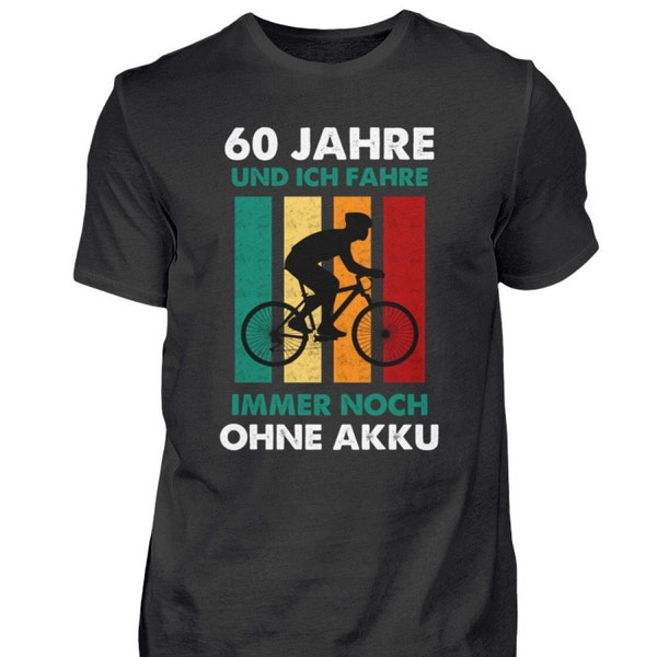 T-Shirt 60 Jahre Alt Fahrrad fahren ohne Akku 60.Geburtstag Fahrradfahrer Retro TShirt