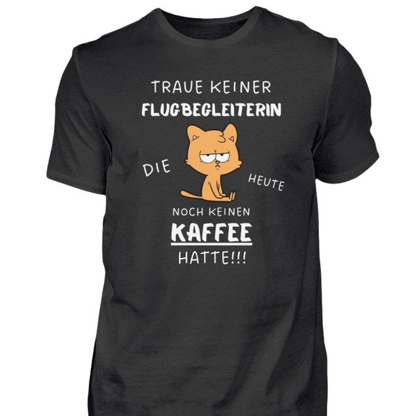 T-Shirt für Flugbegleiterin lustiger Spruch Kaffee Geschenkidee Flugbegleiterin Stewardess Shirt