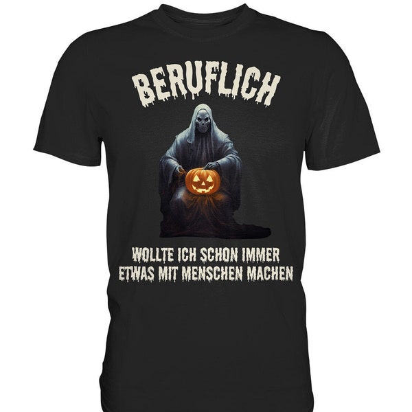 Halloween T-Shirt Beruflich wollte ich immer etwas mit Menschen machen lustiges Geist Halloween Shirt