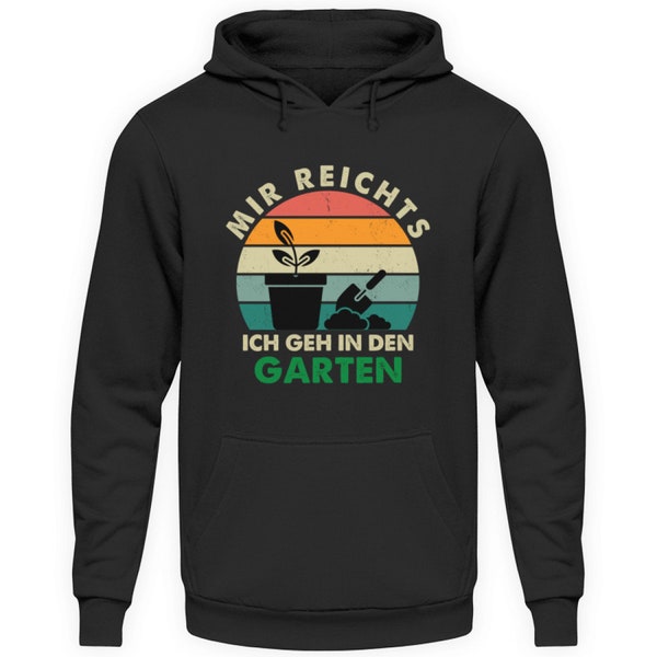 Hoodie Mir reichts ich geh in den Garten Gardener Gift Sweater