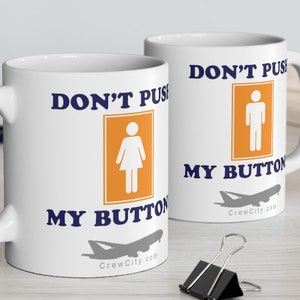 Don't Push My Buttons DING DING Flight Attendant Fun Airline Collection Ceramic Mug 11oz by CrewCity image 3