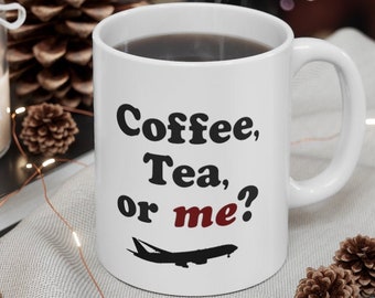 Coffee, Tea or Me? - Flight Attendant Fun Airline Collection Ceramic Mug - 11oz by CrewCity