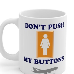 Don't Push My Buttons DING DING Flight Attendant Fun Airline Collection Ceramic Mug 11oz by CrewCity image 4