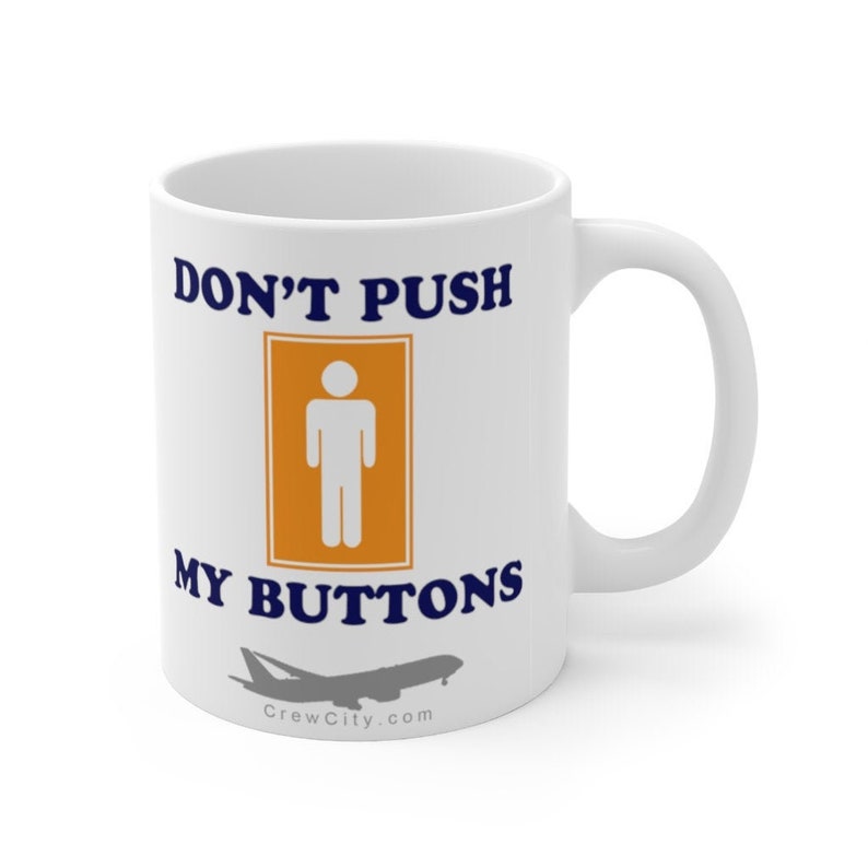 Don't Push My Buttons DING DING Flight Attendant Fun Airline Collection Ceramic Mug 11oz by CrewCity image 5