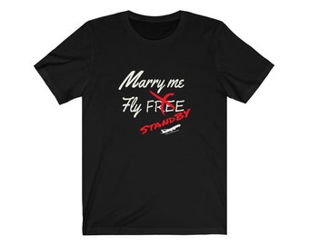 Marry Me, Fly Free - StandBy - Fun T-Shirt from the Airline Staff Collection - Unisex Jersey Short Sleeve Tee