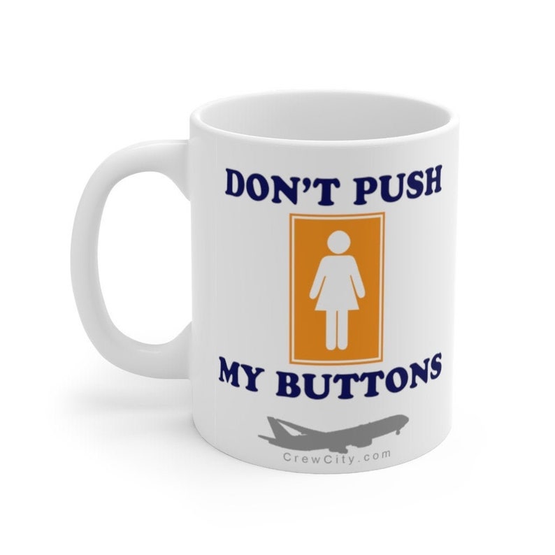 Don't Push My Buttons DING DING Flight Attendant Fun Airline Collection Ceramic Mug 11oz by CrewCity image 4