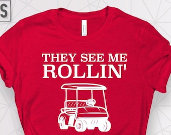 They See Me Rollin' Golf Cart Shirt, Father's Day Gift