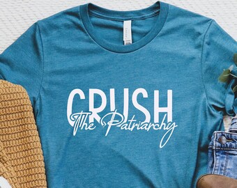 Crush the patriarchy Shirt, Feminist Shirt, Smash The Patriarchy Shirt