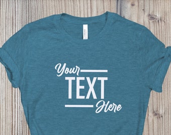 Custom Shirt, Customize your Own Shirt with Text, Custom made shirt, Personalized T-Shirt, Custom Text