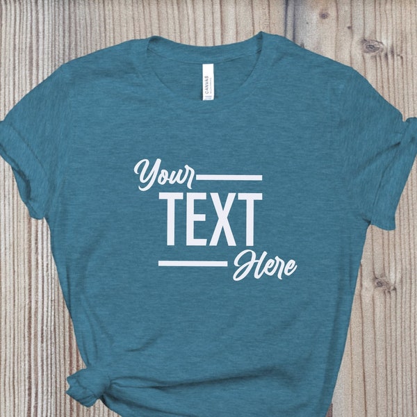 Custom Shirt, Customize your Own Shirt with Text, Custom made shirt, Personalized T-Shirt, Custom Text