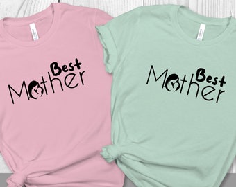 Best Mother Shirt, Mother's Day T-shirt, Mother's Day Shirt, Mom Shirt, Mother's Day Gift, Mom Gift, Gift for Mother, Shirt for Mothers Day
