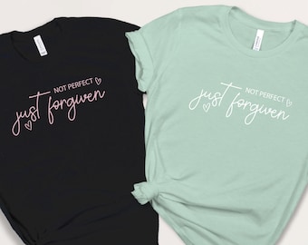 Not Perfect Just Forgiven Shirt, Religious Gifts For Womens, Christian Shirts, Gods Word Shirt, Bible Motivational, Motivational T-shirt