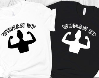Kvinna upp T-shirt, Feministiska skjortor, Feministisk T-shirt, Stärkta kvinnor T-shirt, Motivationsskjortor, Inspirerande skjorta, Kvinna upp T-shirt