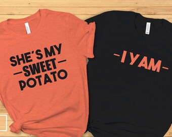 She's My Sweet Potato I Yam Shirt - Pareja de Acción de Gracias- Divertida Camisa de Amigo de Acción de Gracias - Camisa de Mejor Amigo