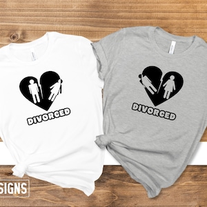 Divorced Shirt, Divorced Party Shirt, Divorced Gift, Divorced Squad Shirt, Divorce Shirt, Divorce party shirt, Girls Divorce Matching Shirts