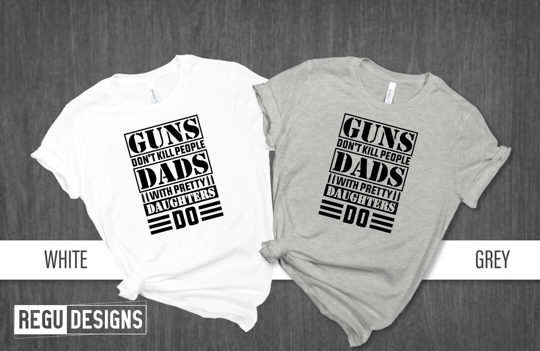 Guns Don't Kill People Dad's With Pretty Daughters Kill People Patch 3.5\"x1.5...