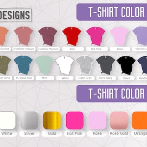 May include: T-shirt color chart with a variety of colors, including peach, red, hot pink, rose, heather lilac, military green, heather olive, deep teal, mint, white, light grey, dark grey, black, heather navy, royal blue, black, white, silver, gold, hot pink, rose, rose gold, orange, and green.