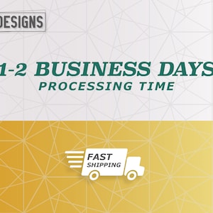 May include: White text on a white and gray geometric background reads "REGU DESIGNS 1-2 BUSINESS DAYS PROCESSING TIME". Below is a yellow and white geometric background with a white truck icon with the text "FAST SHIPPING" in green.