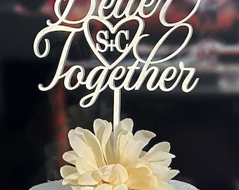 Wedding Cake Topper, Better Together , Wedding Gift, Topper Forever, Rustic Wedding Cake Topper,Bridal Shower