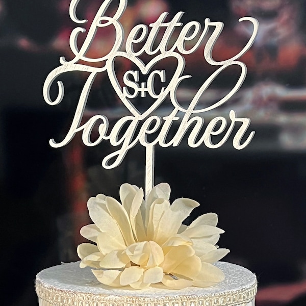 Wedding Cake Topper, Better Together , Wedding Gift, Topper Forever, Rustic Wedding Cake Topper,Bridal Shower