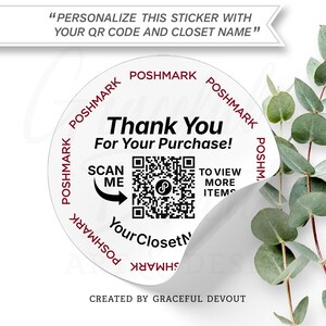 May include: A round white sticker with the text "Thank You For Your Purchase!" and "POSHMARK" printed in red around the edge. The sticker features a central QR code, the text "SCAN ME TO VIEW MORE ITEMS," and a space for a closet name.