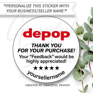 May include: A circular white sticker featuring the red Depop logo, the black text THANK YOU FOR YOUR PURCHASE! Your Feedback would be highly appreciated!, five black stars, and the placeholder text yoursellername, with a eucalyptus branch.