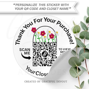 May include: A round white sticker with a peeled corner featuring the text Thank You For Your Purchase, a QR code, and a graphic of pink and white flowers. The sticker includes the text SCAN ME with an arrow and the text YourClosetName.