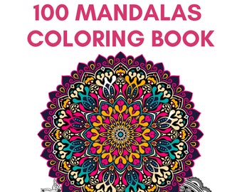 100 Mandalas Printable Digital Coloring Book PDF - The Best Mandalas Coloring Book