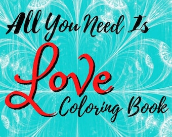 30 Page "All You Need Is Love" Printable Digital Coloring Book | PDF