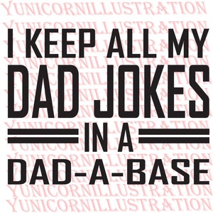 I Keep All My Dad Jokes In A Dad A Base Svg, Father&#39;s Day Svg, Best Dad Svg, Dad A Base Svg Circut, Dad jokes svg, funny father&#39;s day svg