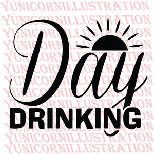 Day Drinking Svg, St patricks day Svg, Summer Svg, Alcohol Svg, Camping Svg, Party shirts Svg, Cricut Sublimation, Holiday Svg, Vacation Svg