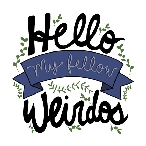 Hello My Fellow Weirdos Sticker | Etsy