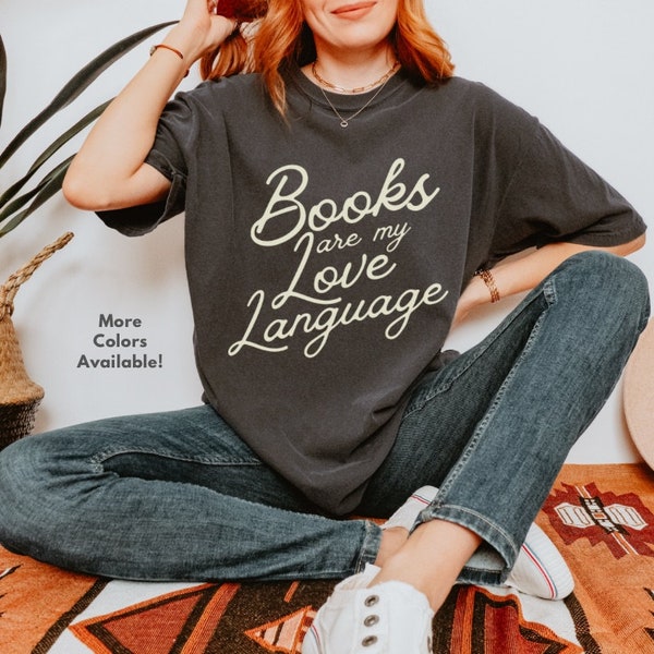Book Lover T-shirt | Bookish Tee | Books are my Love Language |  Gift for Bookworms | Gift for Readers | Librarian Shirt | (Comfort Colors)