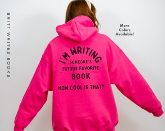 Sudadera con capucha de escritor: Sudadera con capucha de tu futuro libro favorito - Regalo para autor