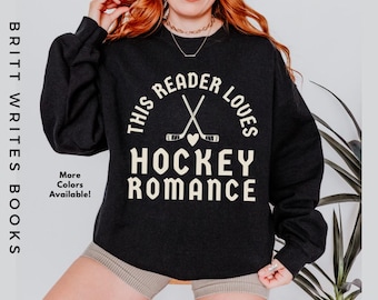 Hockey Romance Sweatshirt | Gift for Romance Readers | Sports Romance | Writer Romance Author | Bookish Gift for Bookworm | (Gildan)