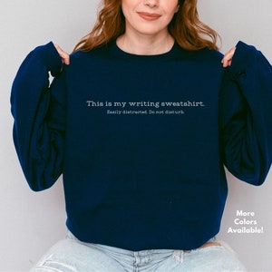 My Writing Sweatshirt | Gift for Writers | Author Sweatshirt | Shirt for Writers | Writing Motivation |  **Gildan Brand Sweatshirt**