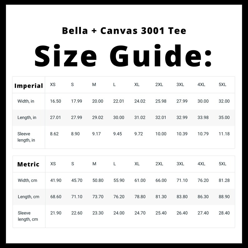 Peut inclure: Tableau des tailles pour le t-shirt Bella + Canvas 3001 en mesures imp&eacute;riales et m&eacute;triques. Le tableau indique la largeur, la longueur et la longueur des manches en pouces et en centim&egrave;tres pour les tailles XS &agrave; 5XL.