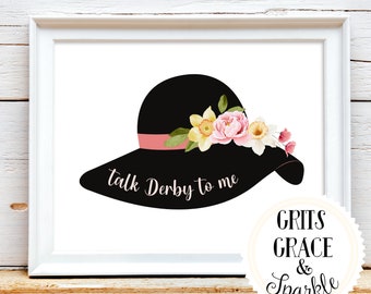 Talk Derby To Me Print, Kentucky Derby, Digital Download, Derby Hat, Party Decor, Pink, Floral