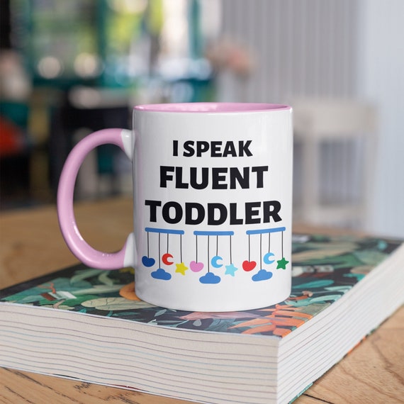 Daycare Provider Gift I Speak Fluent Toddler Mug Daycare Teacher