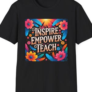 Teacher Motivational Unisex T-Shirt Inspirational Educator Tee School Staff Gift Teaching Appreciation Shirt Back To School Fun Day Apparel