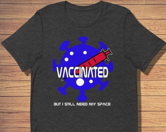 Vaccinated But I Still Need My Space NASA Inspired