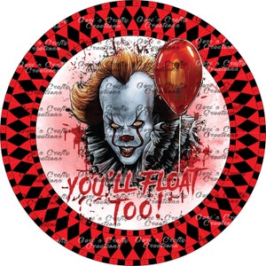 May include: A round sticker featuring a creepy clown with a red balloon. The clown has a sinister smile and is holding a red balloon with the text "You'll Float Too!" The sticker has a black and red checkered border.