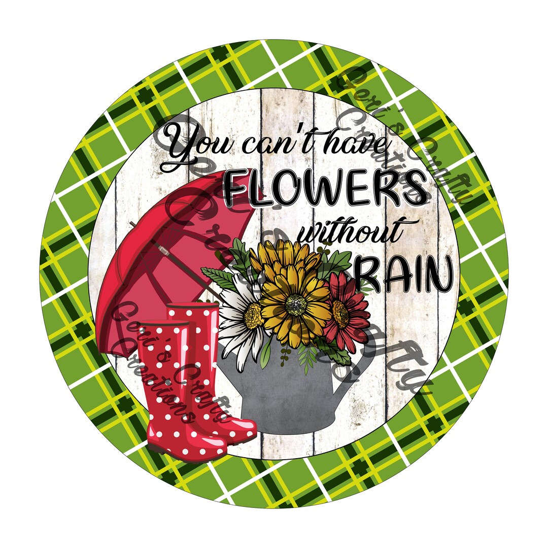 You Can't Have Flowers Without Rain, Spring Summer Wreath Sign, Green