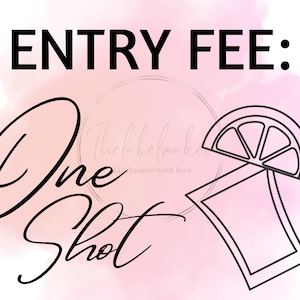Puede incluir: Un fondo de acuarela rosa y blanco con texto negro que dice "ENTRY FEE: One Shot". Un dibujo de línea negra de un vaso de chupito con una rodaja de lima en la parte superior.