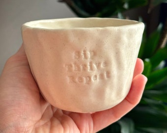 Perfectly Imperfect Handmade Ceramic Cup - "Sip Thrive Repeat"