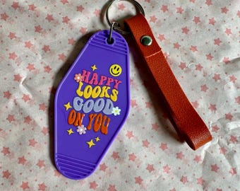 Happy Looks Good On You Keychain