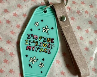I’m Fine It’s Just My Face Keychain